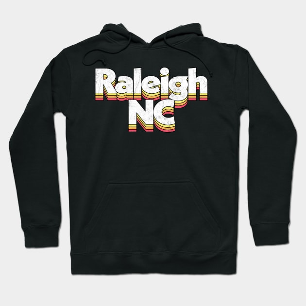 Raleigh, NC / Retro Typography Design Hoodie by DankFutura